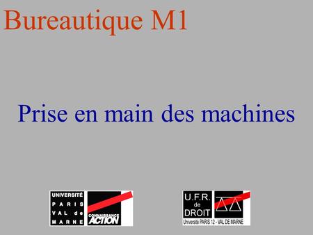 Prise en main des machines Bureautique M1. 2/56 Le bureau Raccourci des applications (icônes) Corbeille (que lon peut vider, clic droit) Est un répertoire.