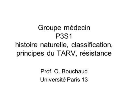 Prof. O. Bouchaud Université Paris 13