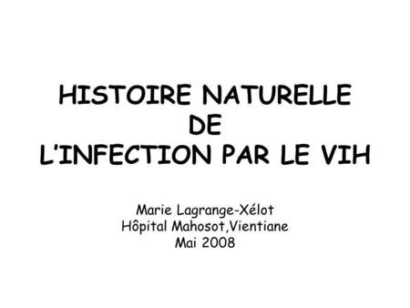 HISTOIRE NATURELLE DE L’INFECTION PAR LE VIH