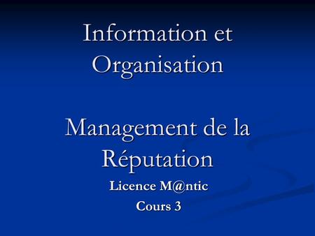 Information et Organisation Management de la Réputation