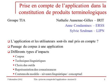 5 décembre 2002TIA - prise en compte de l'application - Assises I31 Prise en compte de lapplication dans la constitution de produits terminologiques Groupe.