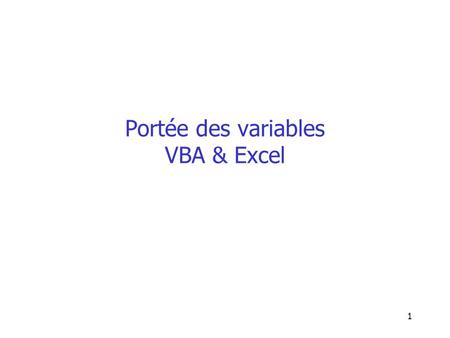 Portée des variables VBA & Excel