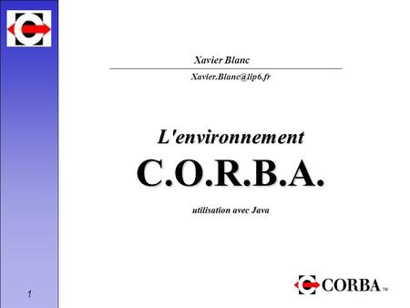 L'environnement C.O.R.B.A. utilisation avec Java