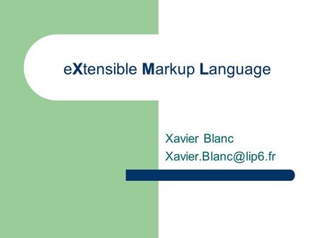 eXtensible Markup Language