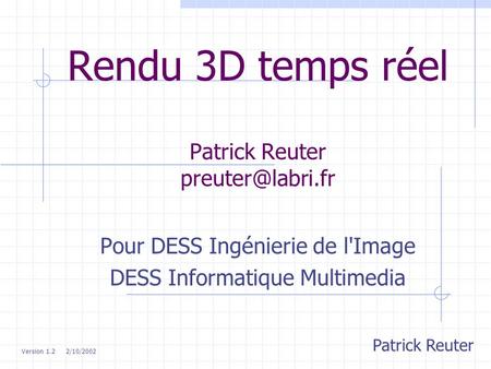 Rendu 3D temps réel Patrick Reuter