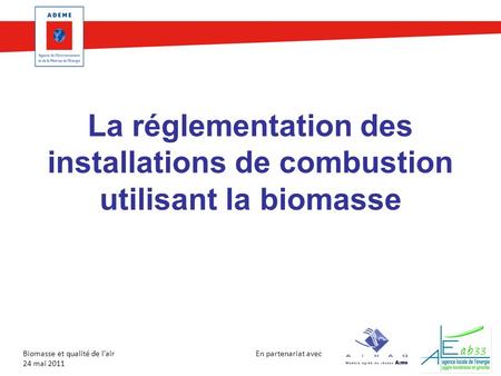 La réglementation des installations de combustion utilisant la biomasse