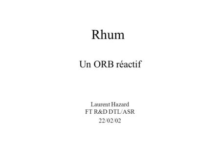 Rhum Un ORB réactif Laurent Hazard FT R&D DTL/ASR 22/02/02.