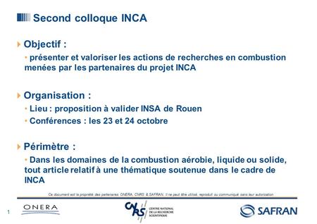 Second colloque INCA Objectif : Organisation : Périmètre :