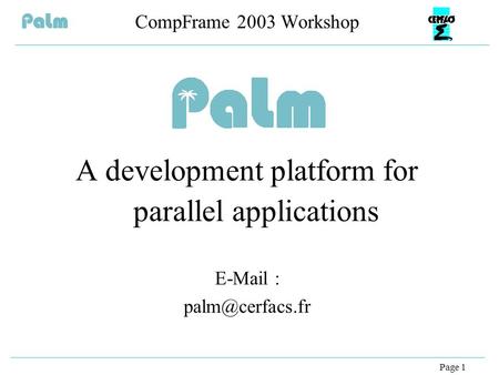 Page 1 CompFrame 2003 Workshop A development platform for parallel applications