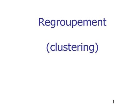 Regroupement (clustering)