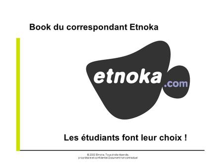 Book du correspondant Etnoka Les étudiants font leur choix !