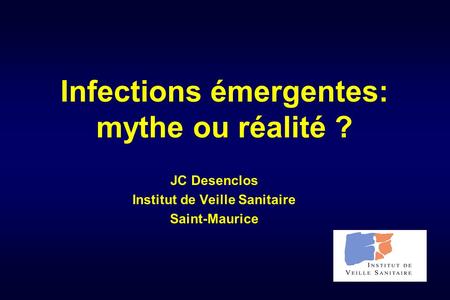 Infections émergentes: mythe ou réalité ?