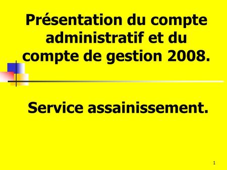 Présentation du compte administratif et du compte de gestion 2008.