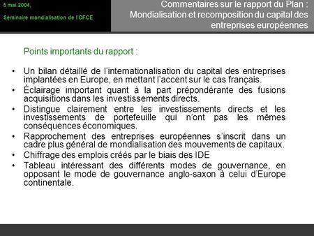 Points importants du rapport : Un bilan détaillé de linternationalisation du capital des entreprises implantées en Europe, en mettant laccent sur le cas.