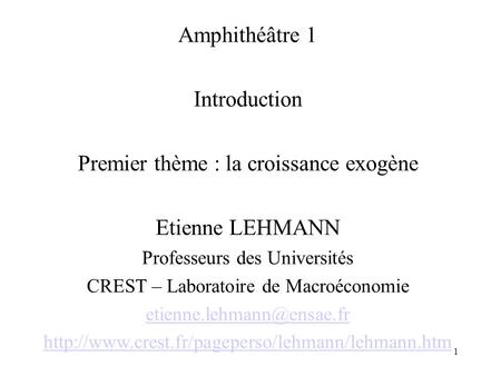 Premier thème : la croissance exogène Etienne LEHMANN