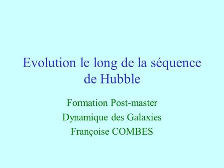 Evolution le long de la séquence de Hubble