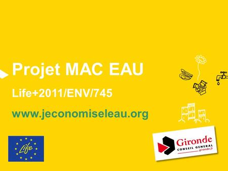 Projet MAC EAU Life+2011/ENV/745 www.jeconomiseleau.org.