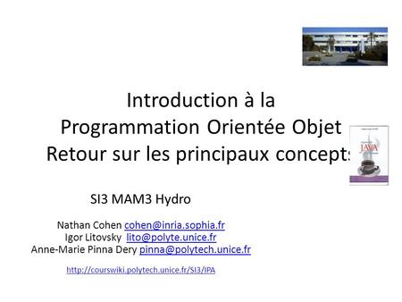 Introduction à la Programmation Orientée Objet Retour sur les principaux concepts SI3 MAM3 Hydro Nathan Cohen