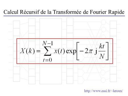 Calcul Récursif de la Transformée de Fourier Rapide