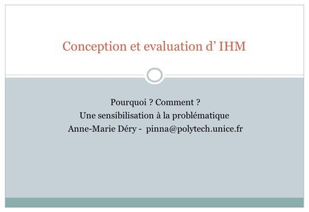Conception et evaluation d’ IHM Pourquoi. Comment