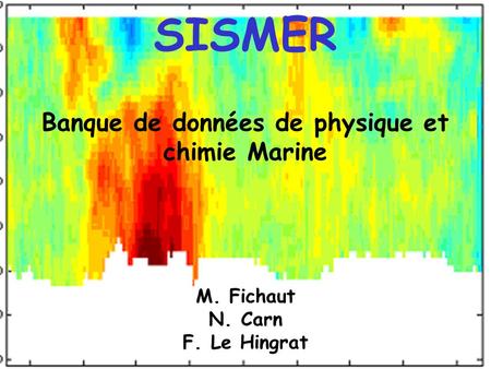 SISMER Banque de données de physique et chimie Marine M. Fichaut N