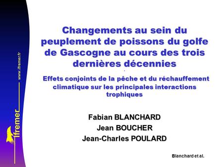 Fabian BLANCHARD Jean BOUCHER Jean-Charles POULARD
