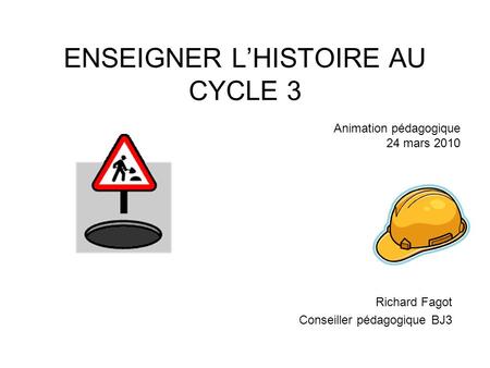 ENSEIGNER L’HISTOIRE AU CYCLE 3