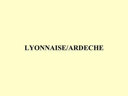 LYONNAISE/ARDECHE.