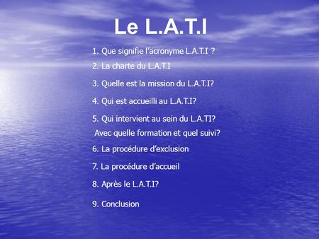 Le L.A.T.I 1. Que signifie l’acronyme L.A.T.I ?