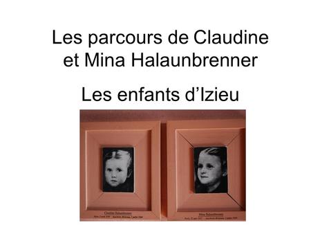 Les parcours de Claudine et Mina Halaunbrenner