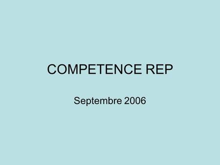COMPETENCE REP Septembre 2006. Un grand merci de votre participation: Corrections, mise en place, passation des épreuves…. Lensemble des résultats est.