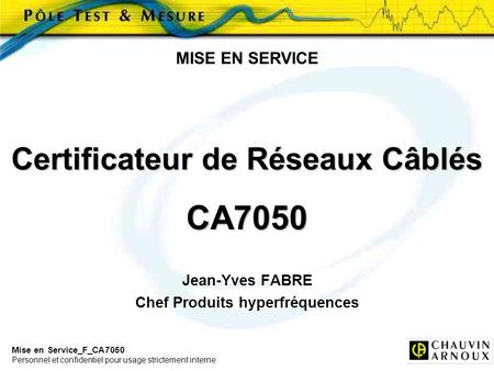 Certificateur de Réseaux Câblés Chef Produits hyperfréquences