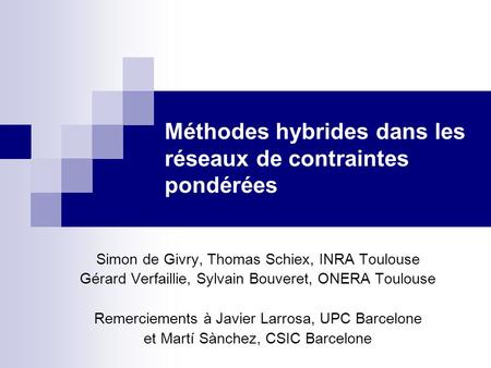 Méthodes hybrides dans les réseaux de contraintes pondérées