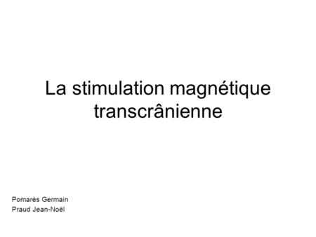 La stimulation magnétique transcrânienne