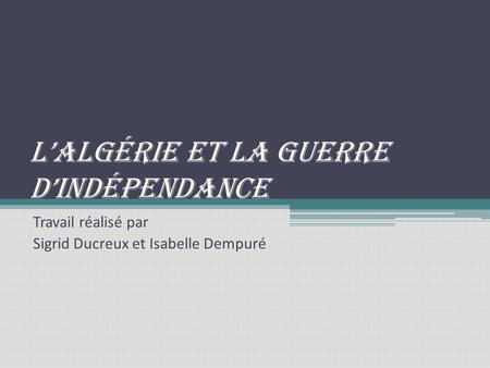 L’algérie et la guerre d’indépendance
