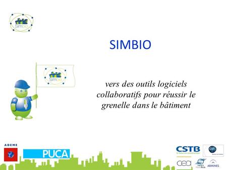 SIMBIO vers des outils logiciels collaboratifs pour réussir le grenelle dans le bâtiment.