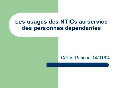 Les usages des NTICs au service des personnes dépendantes