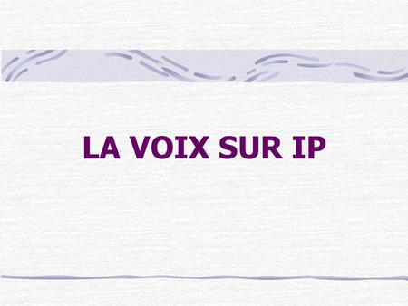 LA VOIX SUR IP.