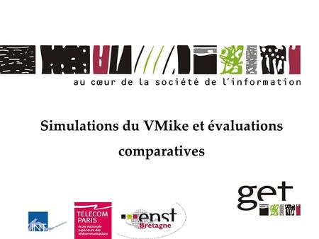 Simulations du VMike et évaluations comparatives.