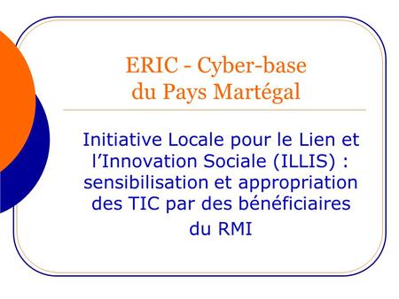 ERIC - Cyber-base du Pays Martégal