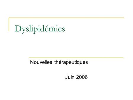 Nouvelles thérapeutiques Juin 2006