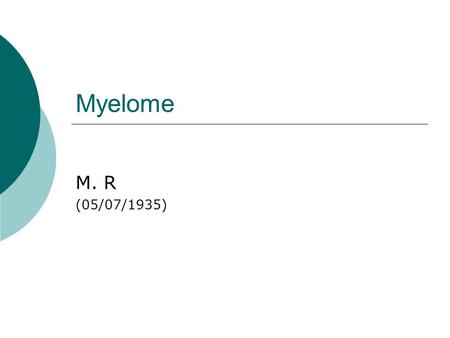 Myelome M. R (05/07/1935).