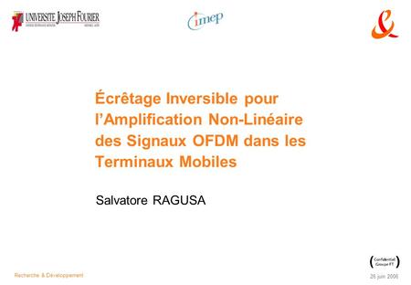 Écrêtage Inversible pour l’Amplification Non-Linéaire des Signaux OFDM dans les Terminaux Mobiles Salvatore RAGUSA.