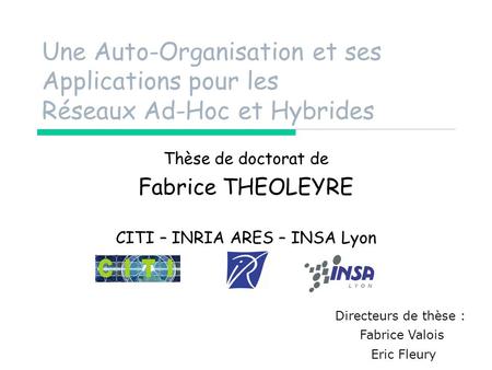 Thèse de doctorat de Fabrice THEOLEYRE CITI – INRIA ARES – INSA Lyon