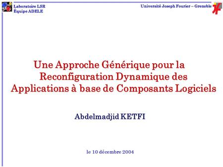 Laboratoire LSR Équipe ADELE Université Joseph Fourier – Grenoble