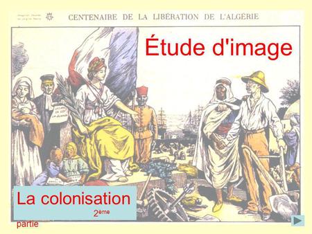 Étude d'image La colonisation 		 2ème partie.
