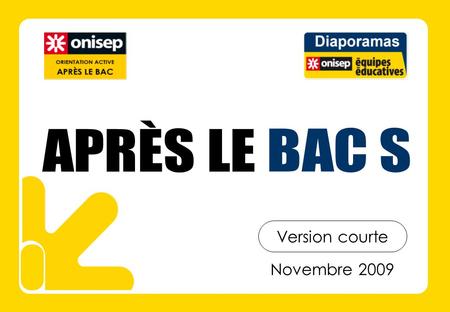Novembre 2009 Version courte. Infos utilisateurs Sommaire Après le Bac S.