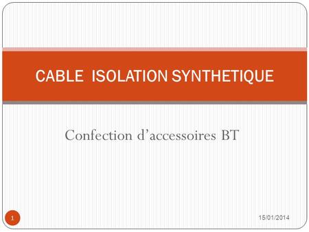CABLE ISOLATION SYNTHETIQUE