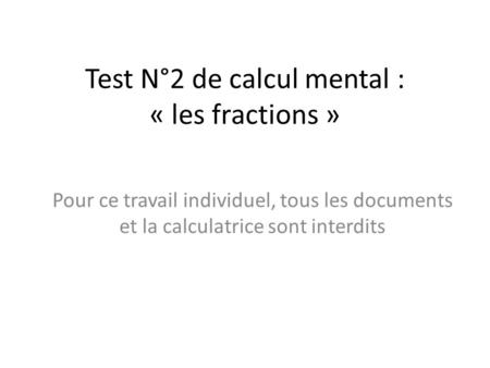 Test N°2 de calcul mental : « les fractions »