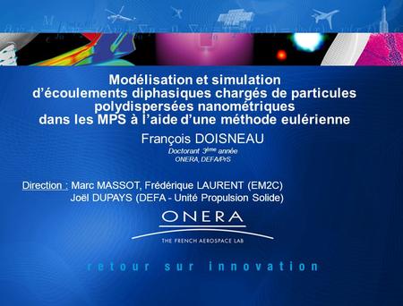 Modélisation et simulation d’écoulements diphasiques chargés de particules polydispersées nanométriques dans les MPS à l’aide d’une méthode eulérienne.
